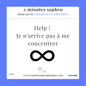 2 minutes Sophro “Se concentrer” avec la cohérence cardiaque